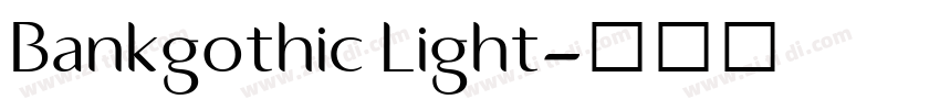 Bankgothic Light字体转换 Bankgothic Light字体转换